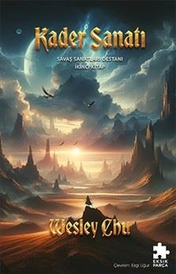 Kader Sanatı - Savaş Sanatları Destanı İkinci Kitap |Eksik Parça Yayınları (İnce Kapak)