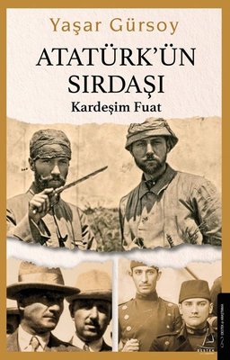 Atatürk'ün Sırdaşı - Kardeşim Fuat |Destek Yayınları (İnce Kapak)