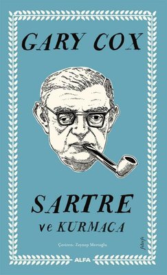 Sartre ve Kurmaca |Alfa Yayıncılık (İnce Kapak)