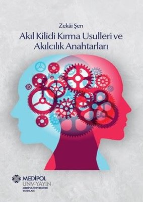 Akıl Kilidi Kırma Usulleri ve Akılcılık Anahtarları |Medipol Unv (İnce Kapak)