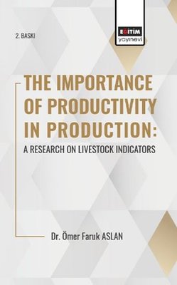 The Importance of Productivity in Production: a Research on Livestock Indicators |Eğitim Yayınevi (İnce Kapak)