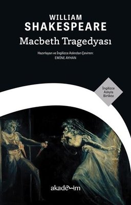 Macbeth Tragedyası - İngilizce Aslıyla Birlikte |Akademim Yayıncılık (İnce Kapak)