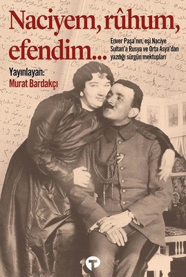 Naciyem, Ruhum, Efendim… |Turkuvaz Kitap (İnce Kapak)