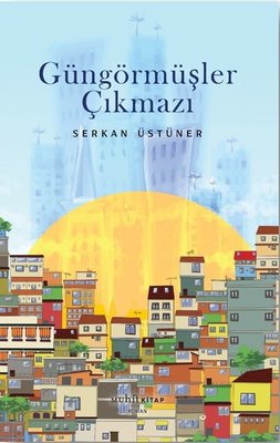 Güngörmüşler Çıkmazı |Muhit Kitap (İnce Kapak)