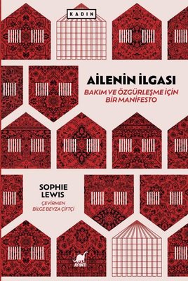 Ailenin İlgası: Bakım ve Özgurleşme için Bir Manifesto |Ayrıntı Yayınları (İnce Kapak)