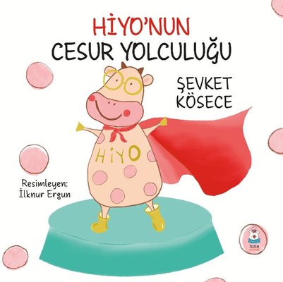Hiyo'nun Cesur Yolculuğu |Luna Yayınları (İnce Kapak)