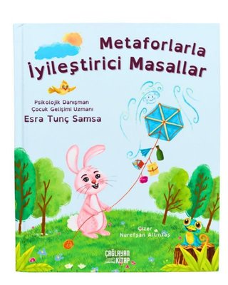 Metaforlarla İyileştirici Masallar |Çağlayan Kitap (İnce Kapak)