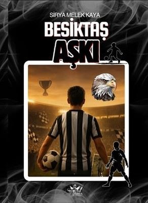 Beşiktaş Aşkı |Sirya Yayınları (İnce Kapak)