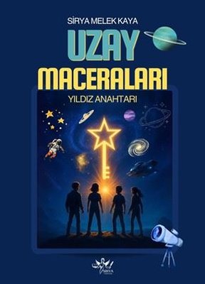 Uzay Maceraları - Yıldız Anahtarı |Sirya Yayınları (İnce Kapak)