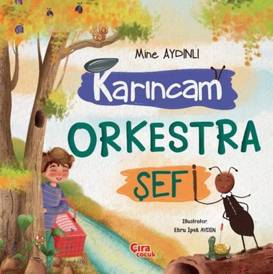 Karıncam Orkestra Şefi |Çıra Çocuk Yayınları (İnce Kapak)