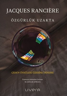 Özgürlük Uzakta - Çehov Öyküleri Üzerine Deneme |Livera Yayınevi (İnce Kapak)