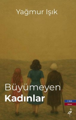 Büyümeyen Kadınlar | Çatı Kitapları Yayınevi (İnce Kapak)