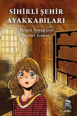 Sihirli Şehir Ayakkabıları | Miniokur Yayınları (İnce Kapak)