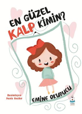 En Güzel Kalp Kimin? | Luna Yayınları (İnce Kapak)