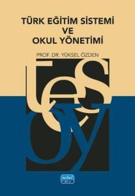 Türk Eğitim Sistemi ve Okul Yönetimi | Nobel Akademik Yayıncılık (İnce Kapak)