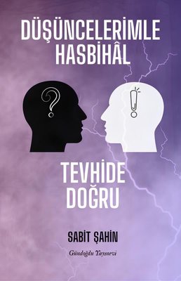Düşüncelerimle Hasbihal-Tevhide Doğru | Gündoğdu Yayınevi (İnce Kapak)