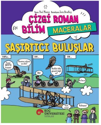 Çizgi Roman Bilim Maceraları - Şaşırtıcı Buluşlar | Koç Üniversitesi Yayınları (İnce Kapak)