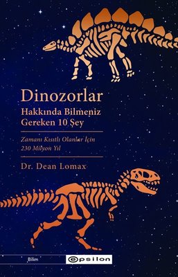 Dinozorlar Hakkında Bilmeniz Gereken 10 Şey | Epsilon Yayınevi (İnce Kapak)