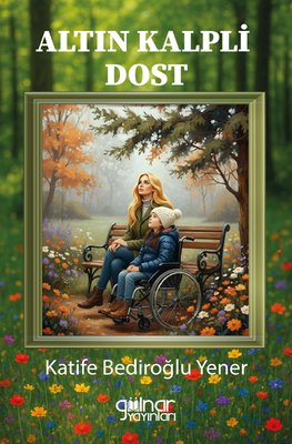 Altın Kalpli Dost | Gülnar Yayınları (İnce Kapak)