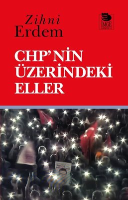 CHP'nin Üzerindeki Eller | İmge Kitabevi (İnce Kapak)