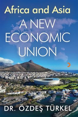 Africa and Asia - A New Economic Union | Cinius (İnce Kapak)