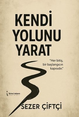 Kendi Yolunu Yarat | İkinci Adam Yayınları (İnce Kapak)