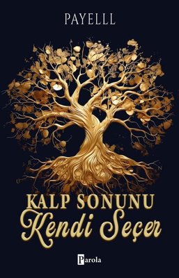 Kalp Sonunu Kendi Seçer | Parola Yayınları (İnce Kapak)