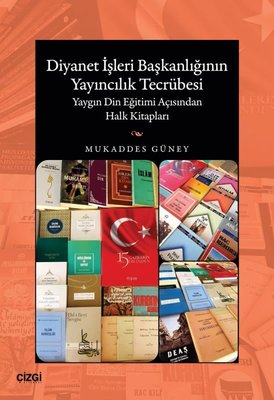 Diyanet İşleri Başkanlığının Yayıncılık Tecrübesi - Yaygın Din Eğitimi Açısından Halk Kitapları | Çizgi Kitabevi (İnce Kapak)