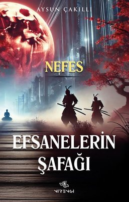 Efsanelerin Şafağı - Nefes | Nirengi Yayınları (İnce Kapak)