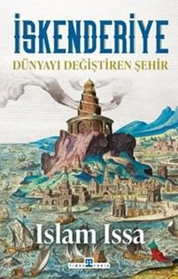 İskenderiye: Dünyayı Değiştiren Şehir | Timaş Yayınları (İnce Kapak)