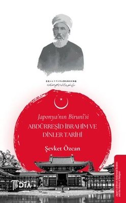 Japonya'nın Biruni'si Abdürreşid İbrahim ve Dinler Tarihi | DTA Yayıncılık (İnce Kapak)