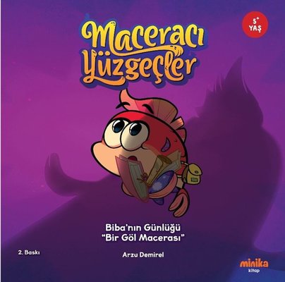 Biba'nın Günlüğü - Bir Göl Macerası - Maceracı Yüzgeçler | Minika Kitap (İnce Kapak)