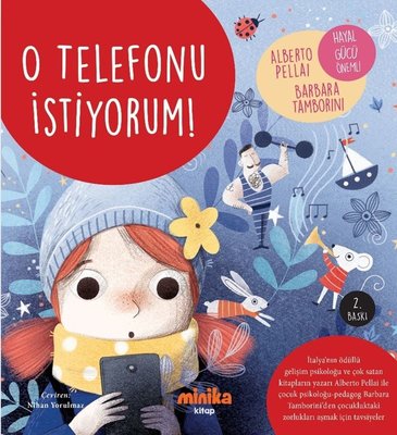 O Telefonu İstiyorum! | Minika Kitap (İnce Kapak)