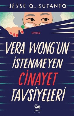 Vera Wong'un İstenmeyen Cinayet Tavsiyeleri | Juno Kitap (İnce Kapak)