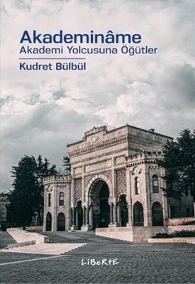 Akademiname - Akademi Yolcusuna Öğütler | Liberte (İnce Kapak)