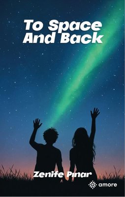 To Space and Back | Amore Yayınları (İnce Kapak)