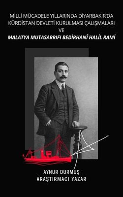 Milli Mücadele Yıllarında Diyarbakır'da Kürdistan Devleti Kurulması ve Çalışmaları ve Malatya Mutasa | MST Ajans Production (İnce Kapak)