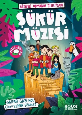 Şükür Müzesi - Gizemli Ormanın Fısıltıları | Gülce Çocuk (İnce Kapak)