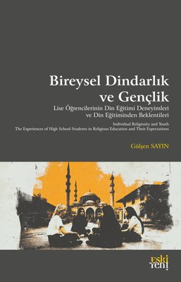 Bireysel Dindarlık ve Gençlik | Eskiyeni Yayınları (İnce Kapak)