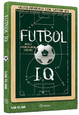 Futbol IQ: Akıllı Oyuncuların Sırları | Teras Kitap (İnce Kapak)
