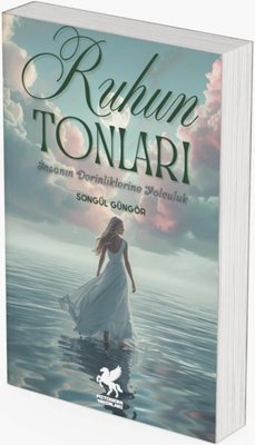 Ruhun Tonları - İnsanın Derinliklerine Yolculuk | Mitosera Yayınları (İnce Kapak)