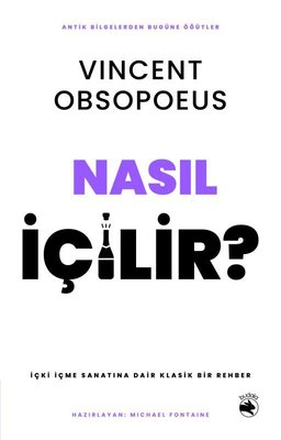 Nasıl İçilir? İçki İçme Sanatına Dair Klasik Bir Rehber | Budala Kitap (İnce Kapak)