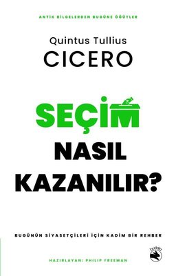 Seçim Nasıl Kazanılır? Bugünün Siyasetçileri İçin Kadim Bir Rehber | Budala Kitap (İnce Kapak)