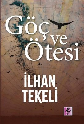 Göç ve Ötesi | Efil Yayınevi Yayınları (İnce Kapak)
