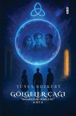 İnsanlığın Döngüsü Cilt 1 - Gölgeler Çağı | KMD Yayınları (İnce Kapak)