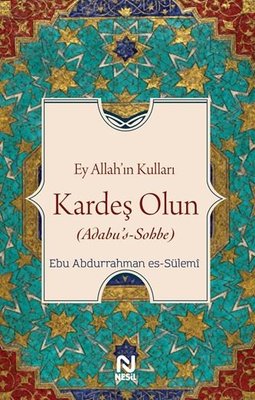 Ey Allah'ın Kulları Kardeş Olun | Nesil Yayınları (İnce Kapak)