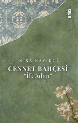 Cennet Bahçesi - İlk Adım | KMD Yayınları (İnce Kapak)