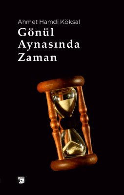 Gönül Aynasında Zaman | Alaska Yayınları (İnce Kapak)
