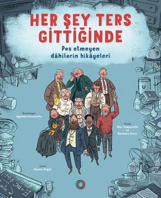 Her Şey Ters Gittiğinde - Pes Etmeyen Dahilerin Hikayeleri | Orenda (İnce Kapak)