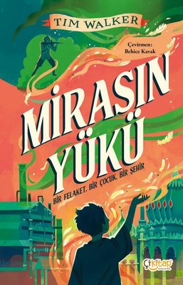 Mirasın Yükü - Bir Felaket Bir Çocuk Bir Şehir | Çi Kitap Yayınları (İnce Kapak)
